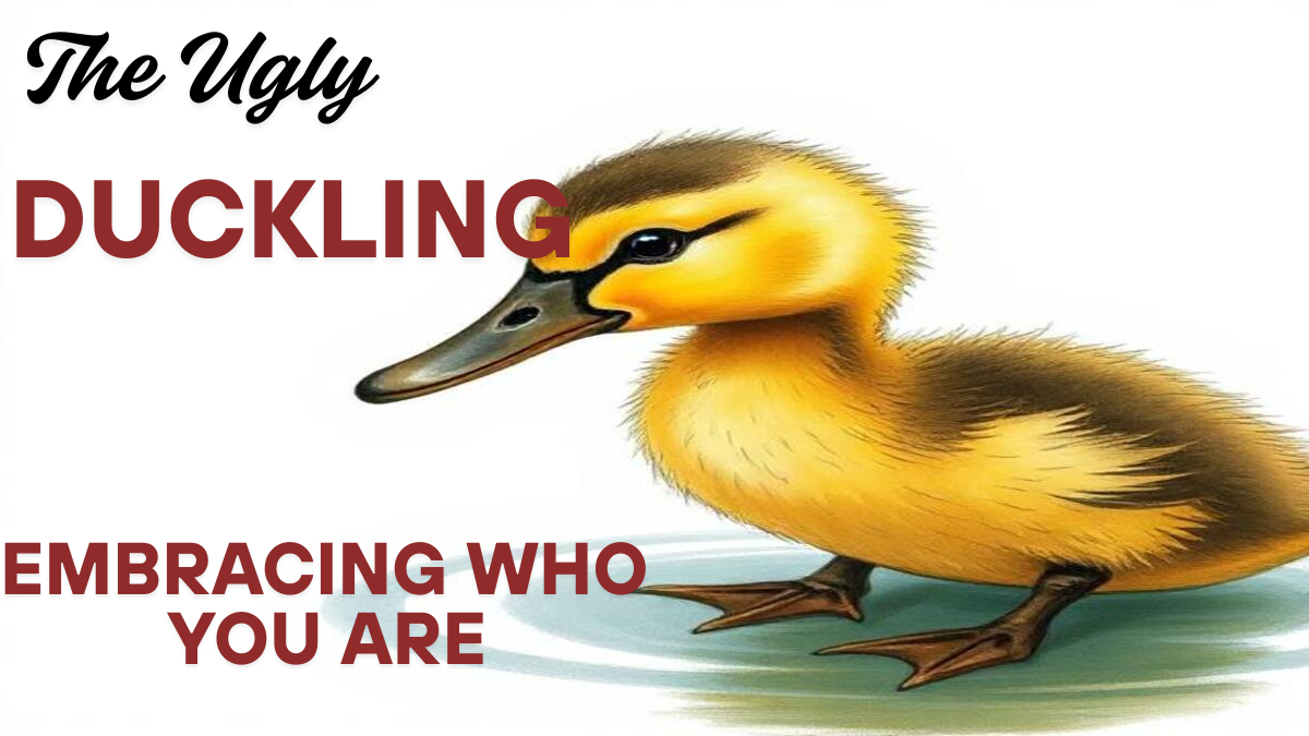 The Ugly Duckling – Embracing Who You Are: A Journey from Rejection to Self-Love